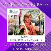 EMPRESARIAS RURALES, LA FUERZA QUE NOS UNE Y NOS IMPULSA
